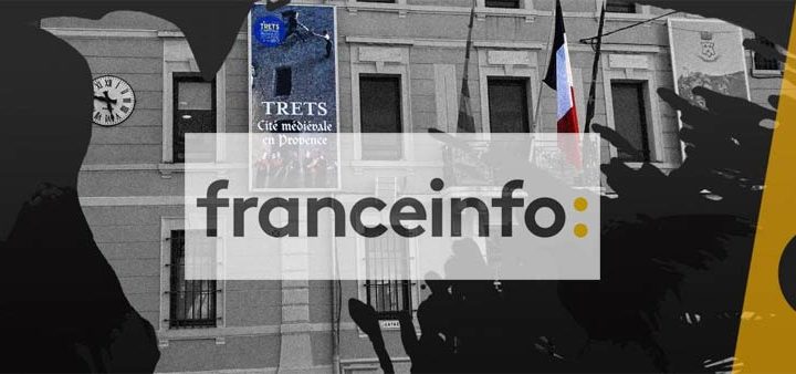 PRESSE : ENQUETE FRANCEINFO. « A Trets, une campagne municipale à l’ambiance « toxique »… »